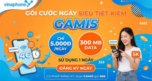 Gói GAMI5 Vinaphone: 300 MB chỉ 5.000đ/ngày, đăng ký GAMI5 gửi 888