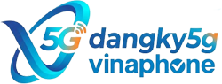 Đăng ký 4G 5G Vinaphone – Cập nhật mới nhất